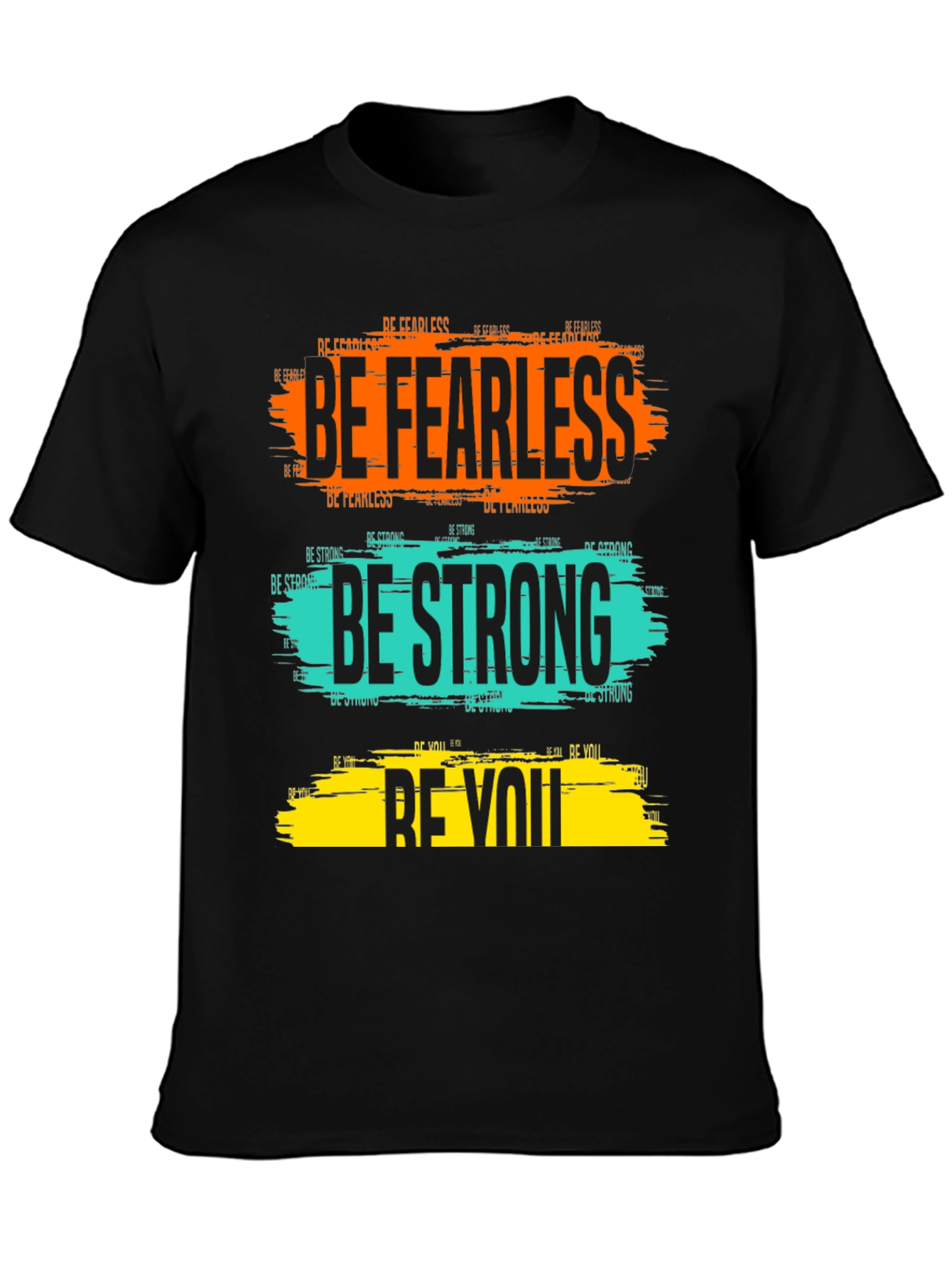 Be Fearless Be Strong Be You Graphic Tee