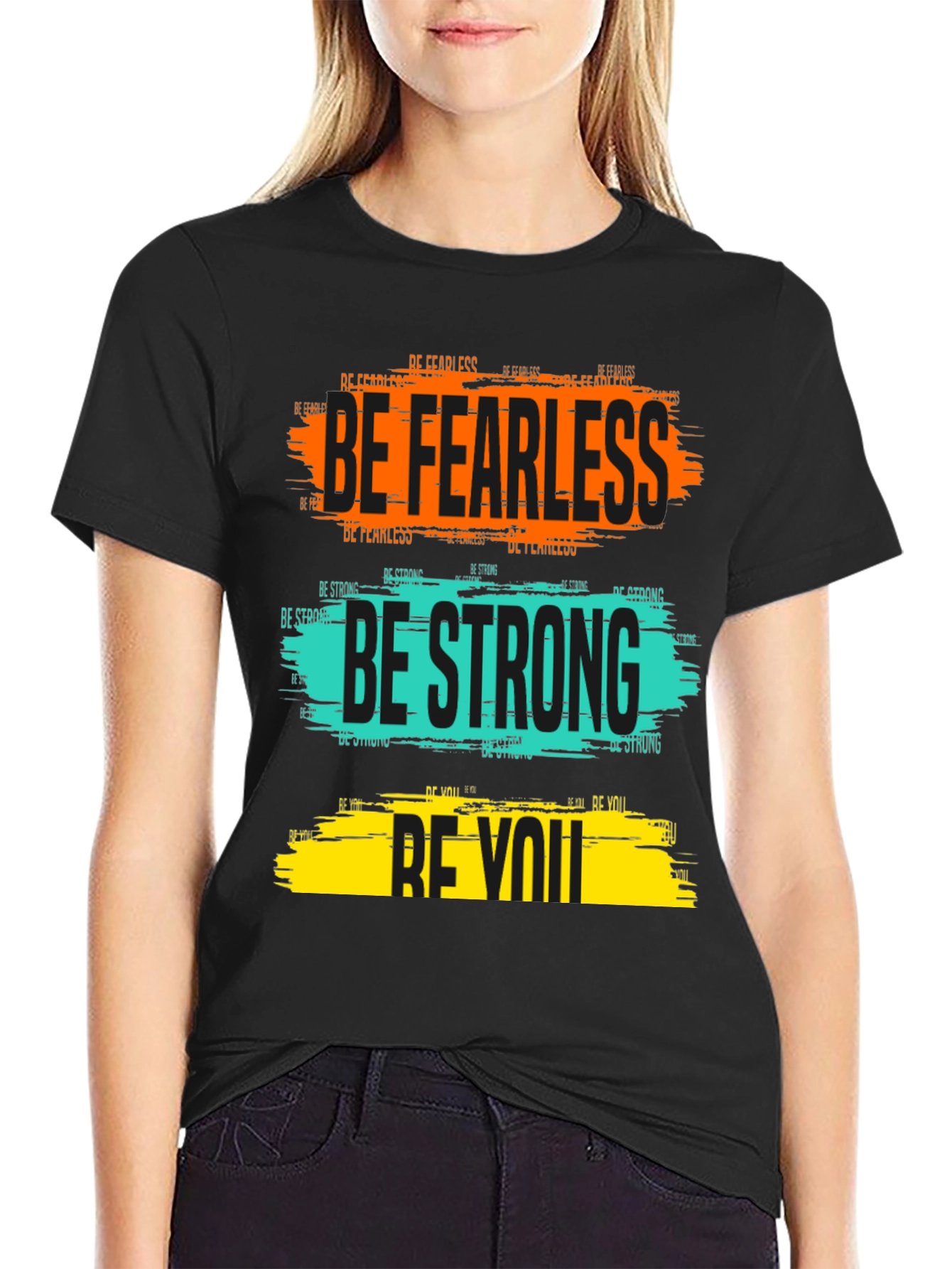 Be Fearless Be Strong Be You Graphic Tee