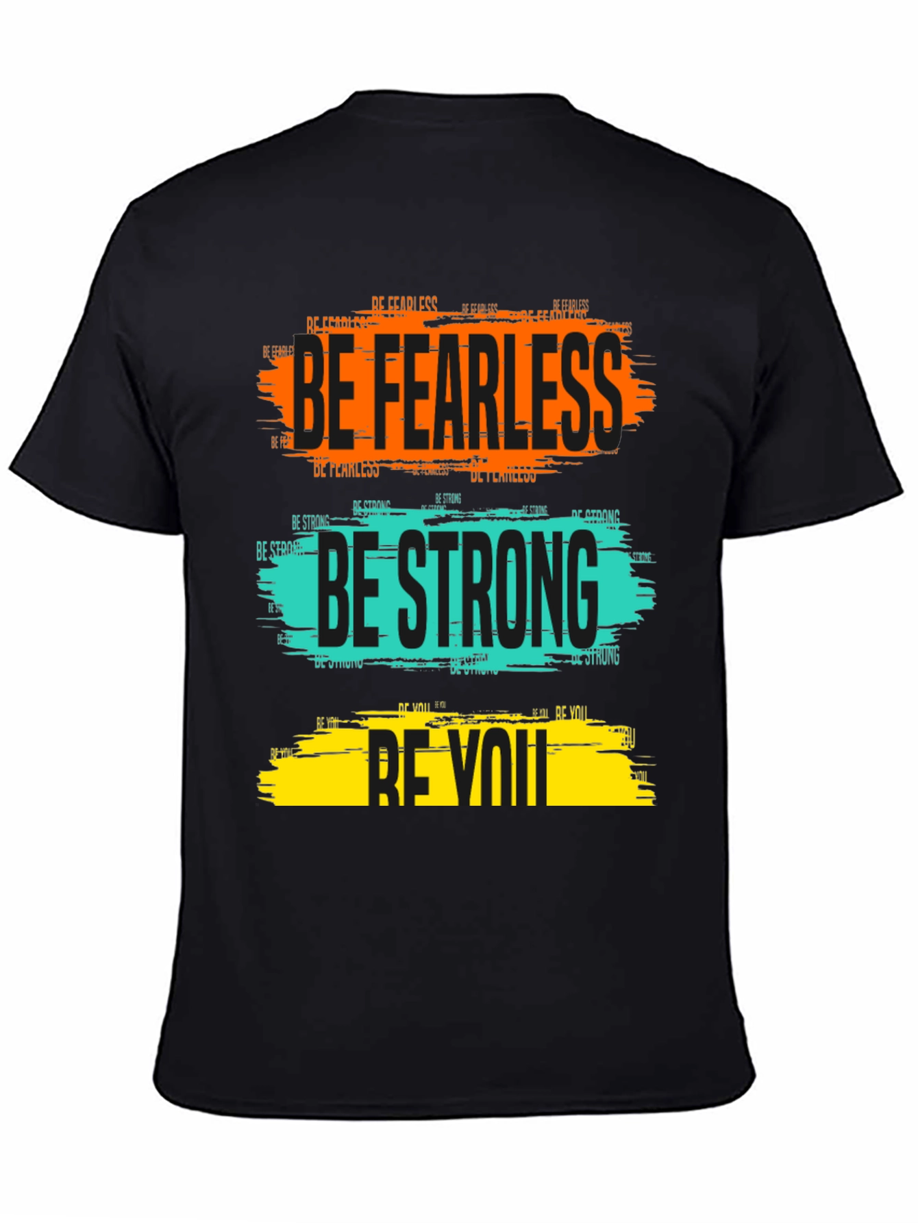 Be Fearless Be Strong Be You Graphic Tee