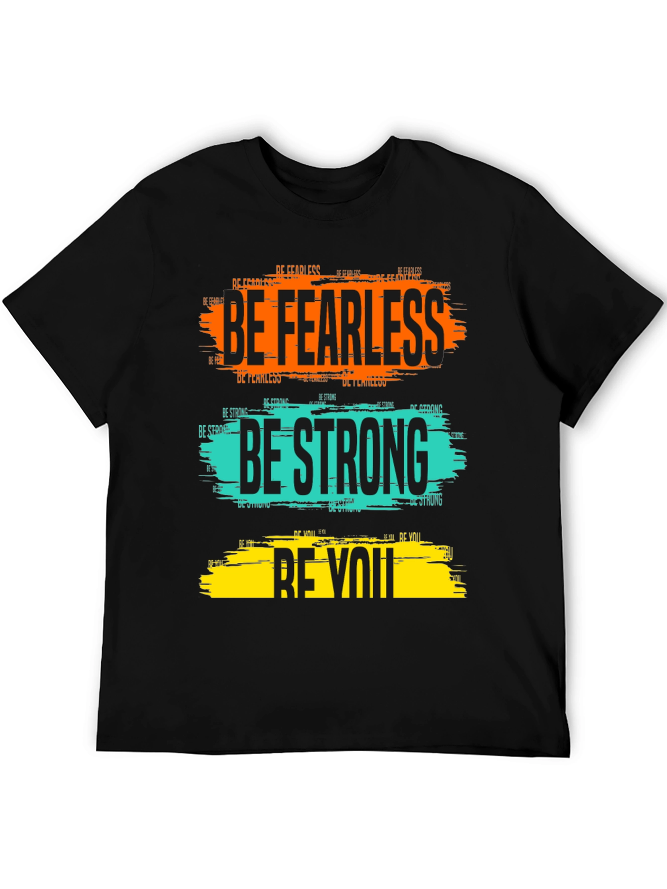 Be Fearless Be Strong Be You Graphic Tee