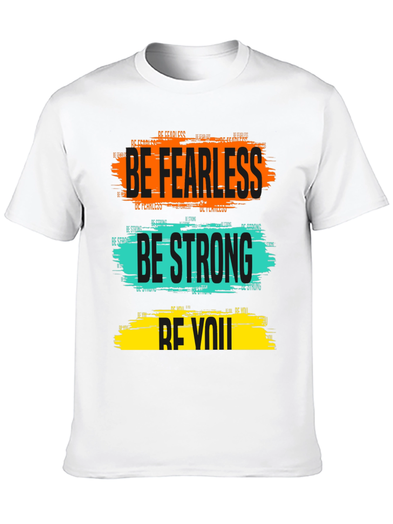 Be Fearless Be Strong Be You Graphic Tee