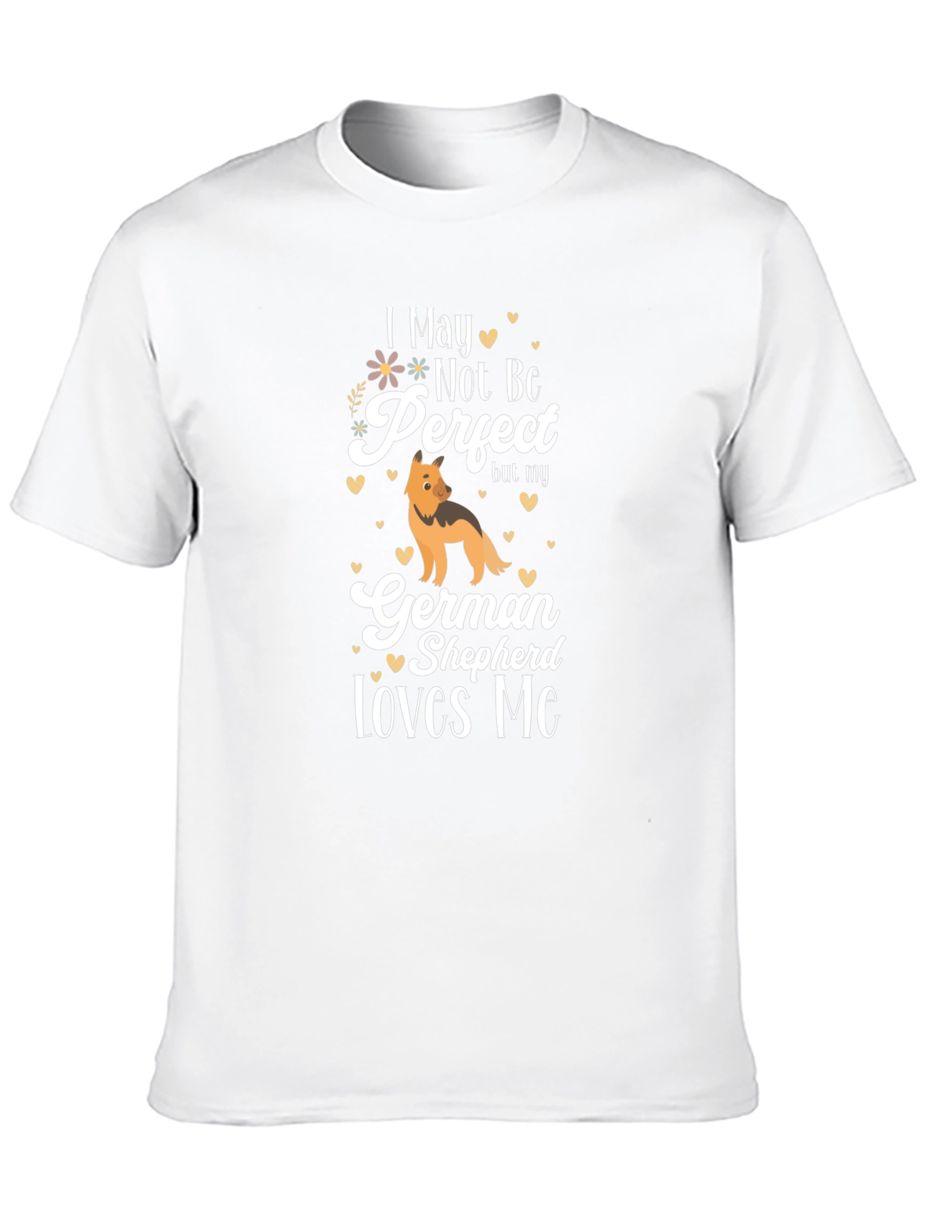 German Shepherd Lover T-Shirt - Not Perfect Design