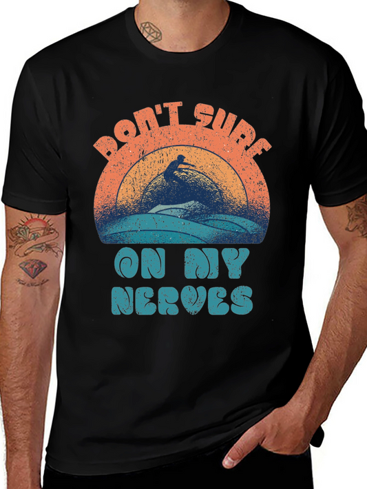 Dont Surf on My Nerves T-Shirt - Retro Surf Graphic