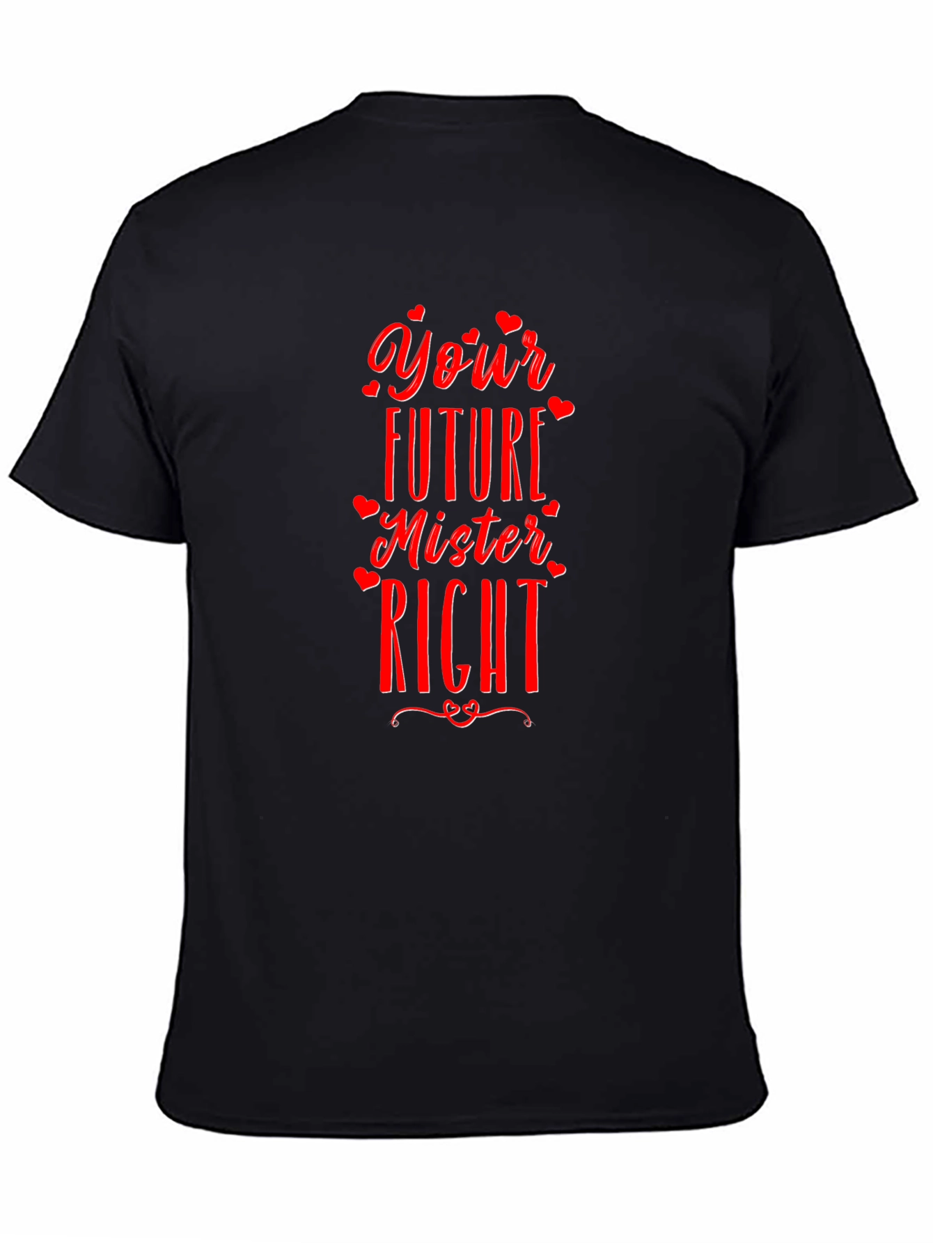 Your Future Mister Right T-Shirt