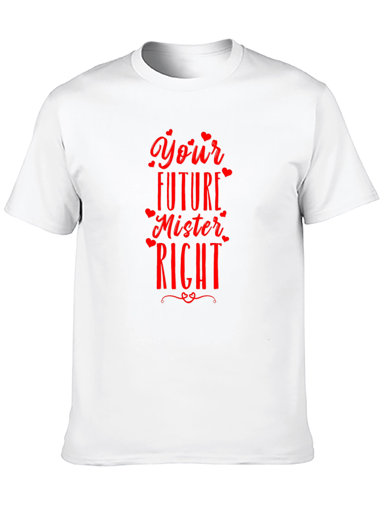 Your Future Mister Right T-Shirt