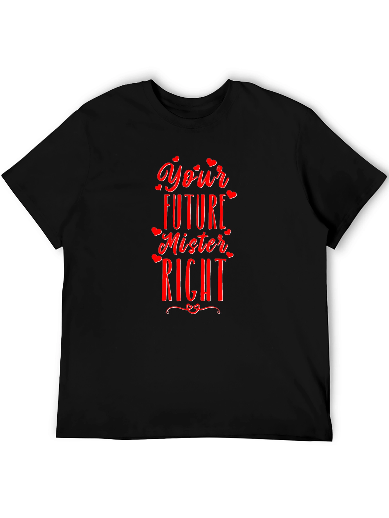 Your Future Mister Right T-Shirt