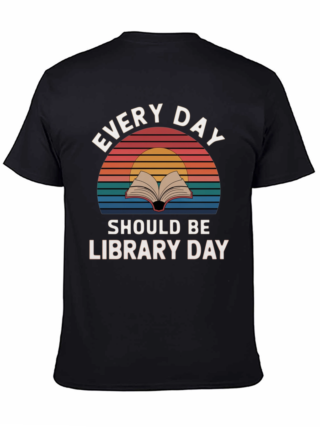 Every Day Library Day T-Shirt - Book Lover Apparel