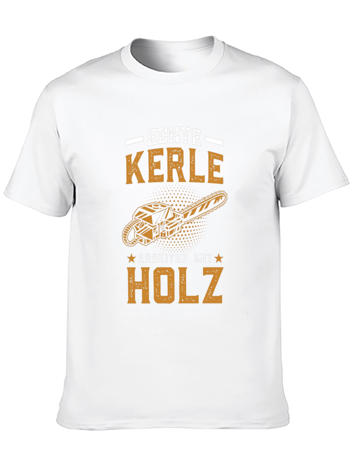 Echte Kerle T-Shirt - Chainsaw Woodworking Tee