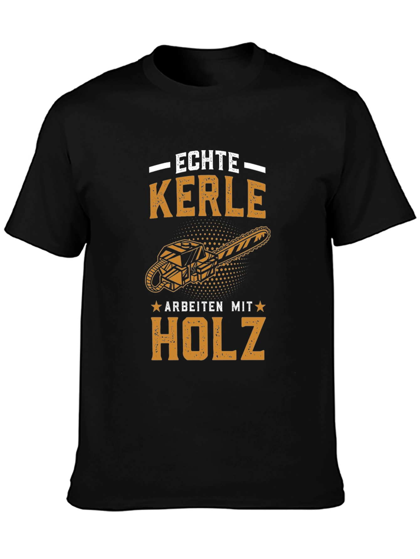 Echte Kerle T-Shirt - Chainsaw Woodworking Tee