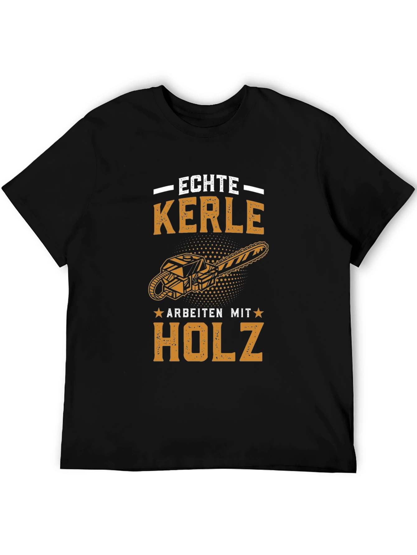 Echte Kerle T-Shirt - Chainsaw Woodworking Tee