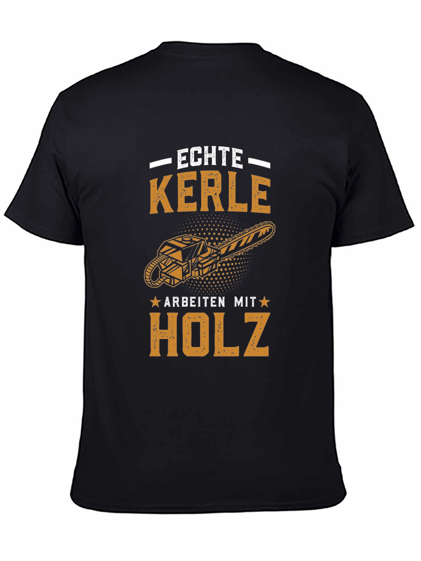 Echte Kerle T-Shirt - Chainsaw Woodworking Tee