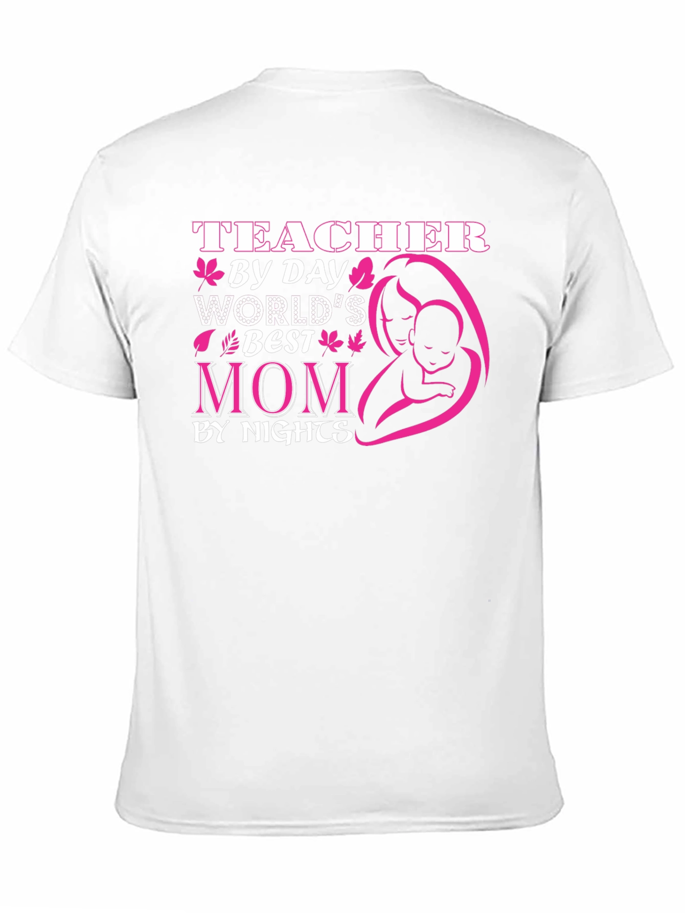 Teacher By Day Worlds Best Mom T-Shirt