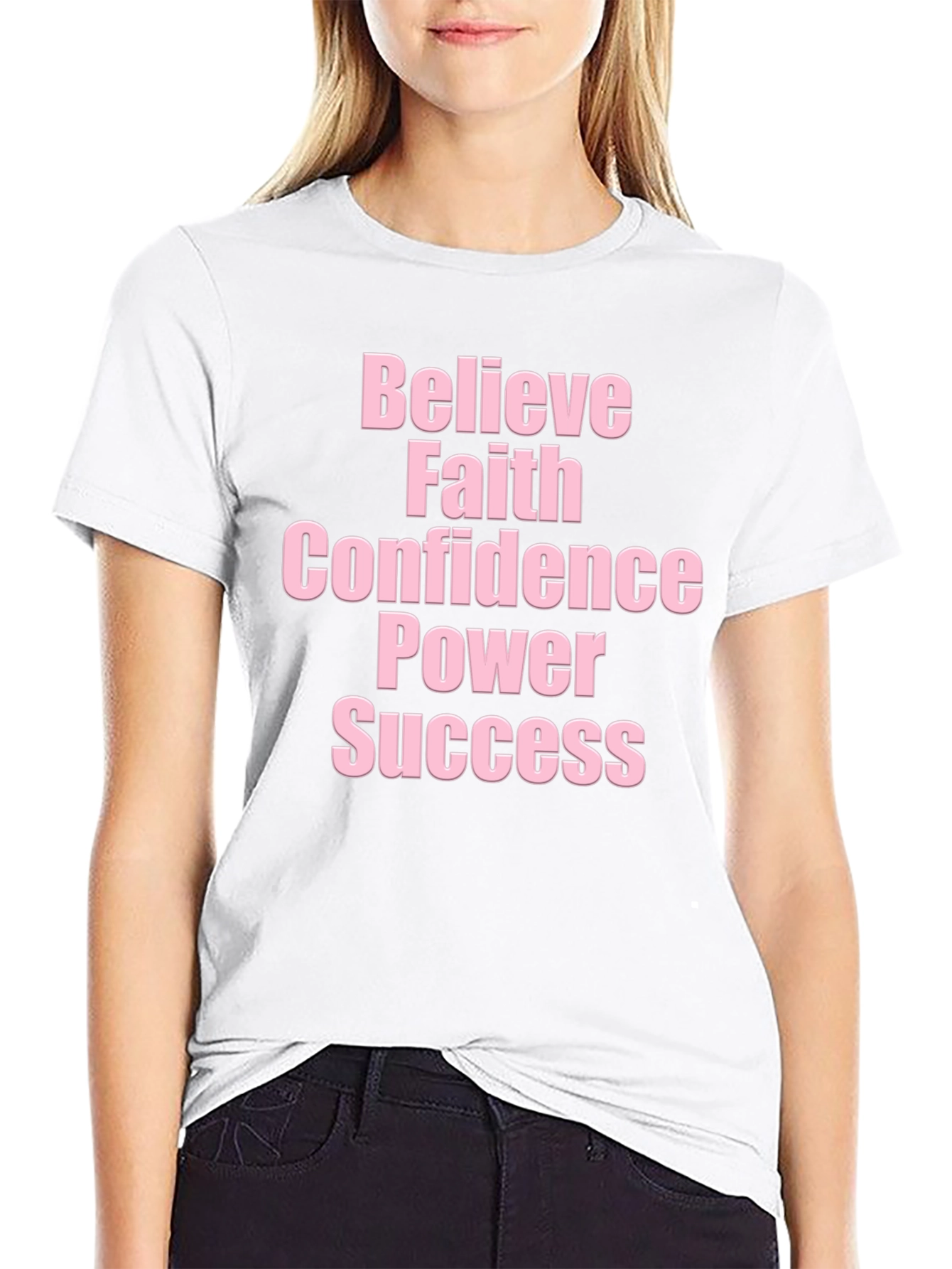 Believe Faith Confidence Power Success T-Shirt