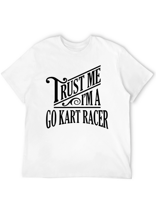 Trust Me Im A Go Kart Racer Black T-Shirt