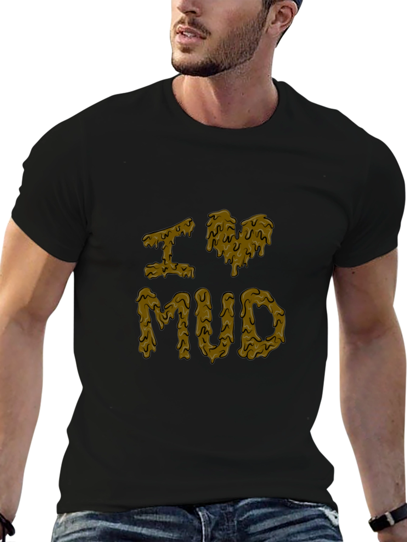 I Love Mud T-Shirt - Novelty Graphic Tee