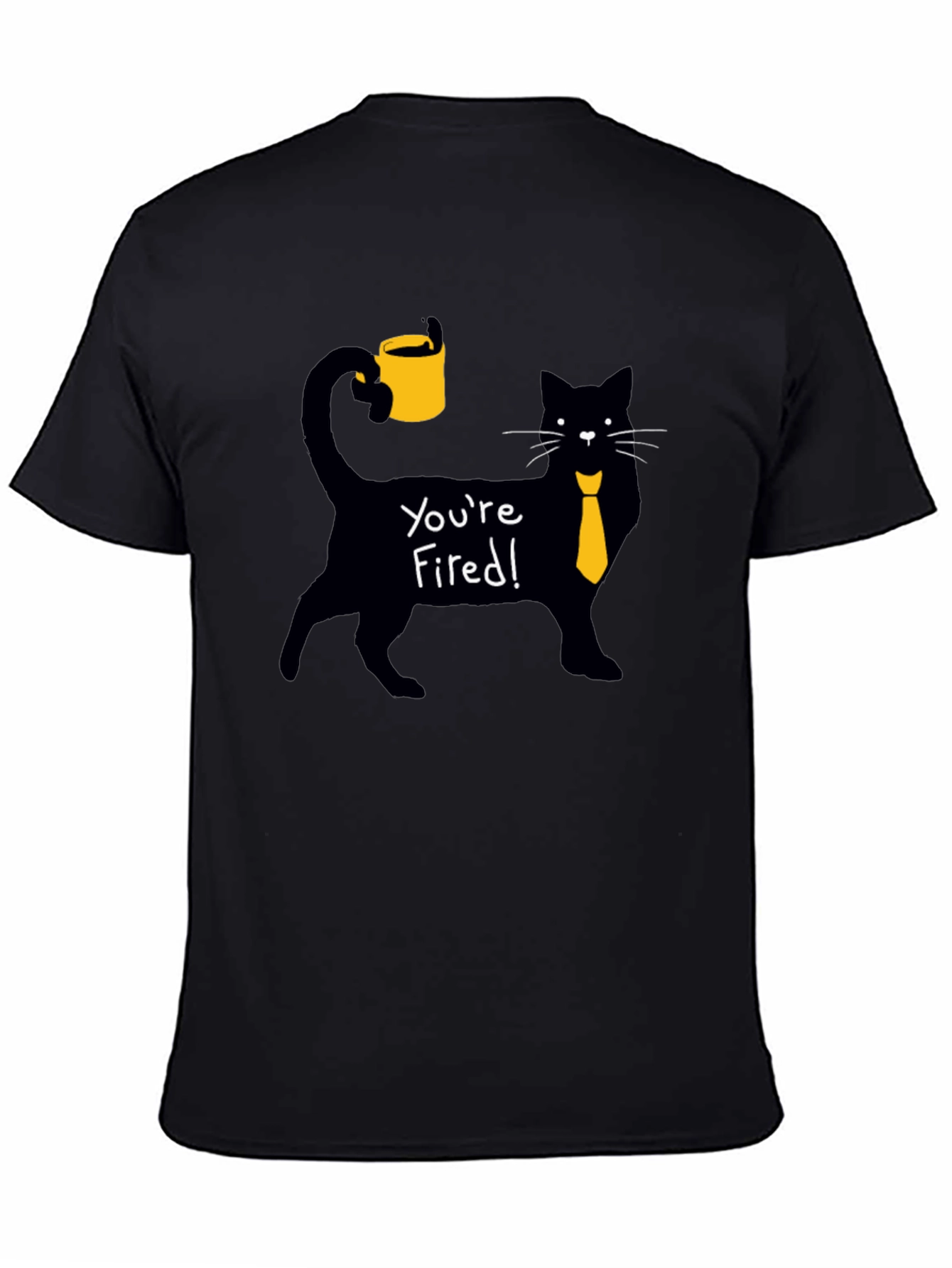 Youre Fired! Cat T-Shirt - Novelty Graphic Tee
