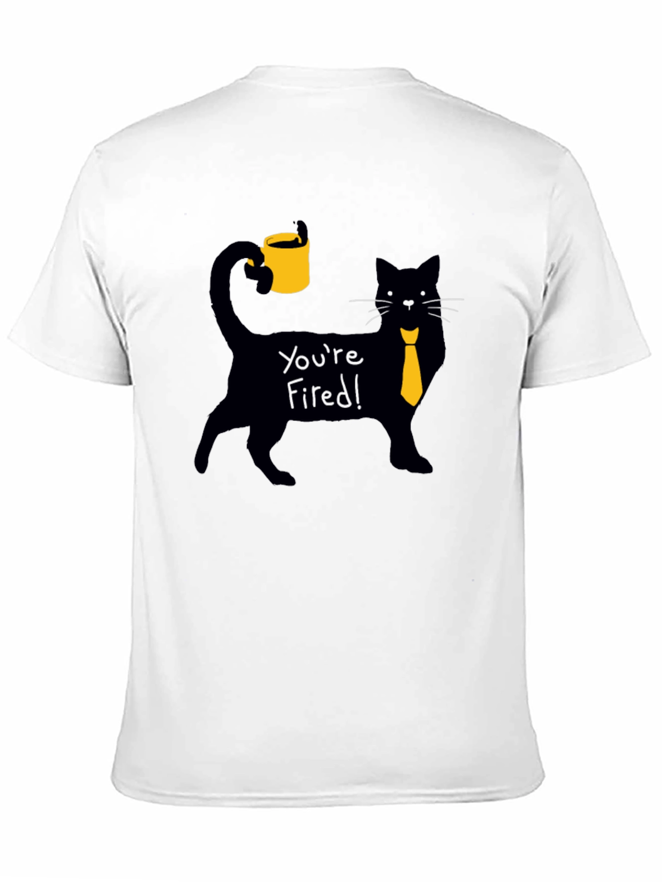 Youre Fired! Cat T-Shirt - Novelty Graphic Tee