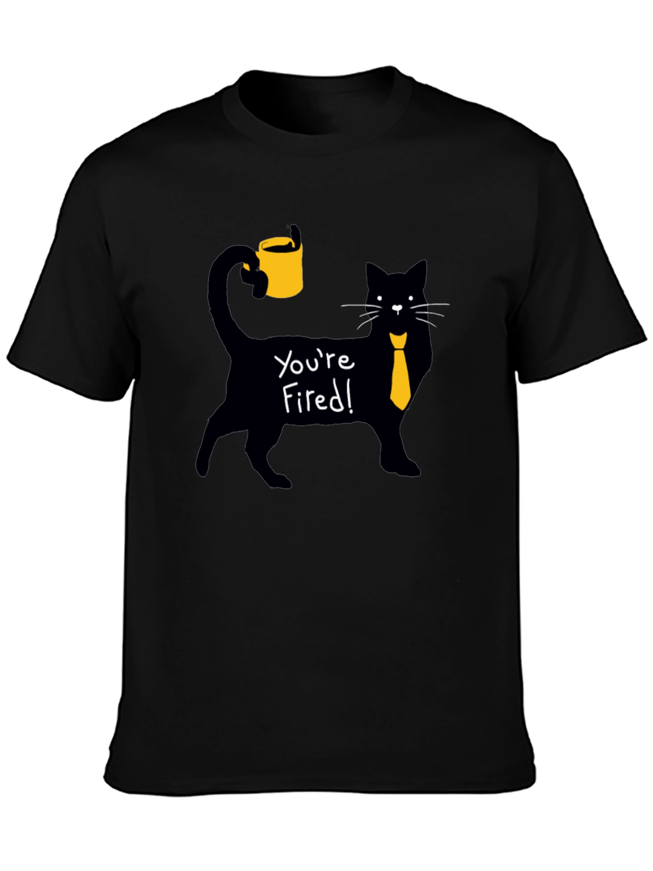 Youre Fired! Cat T-Shirt - Novelty Graphic Tee
