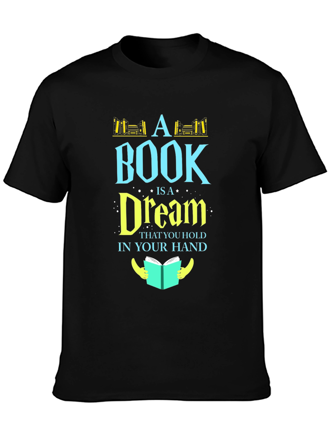 Bookworm Tee: A Book Is a Dream T-Shirt