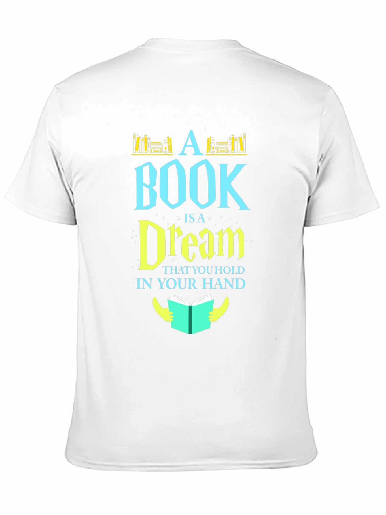 Bookworm Tee: A Book Is a Dream T-Shirt