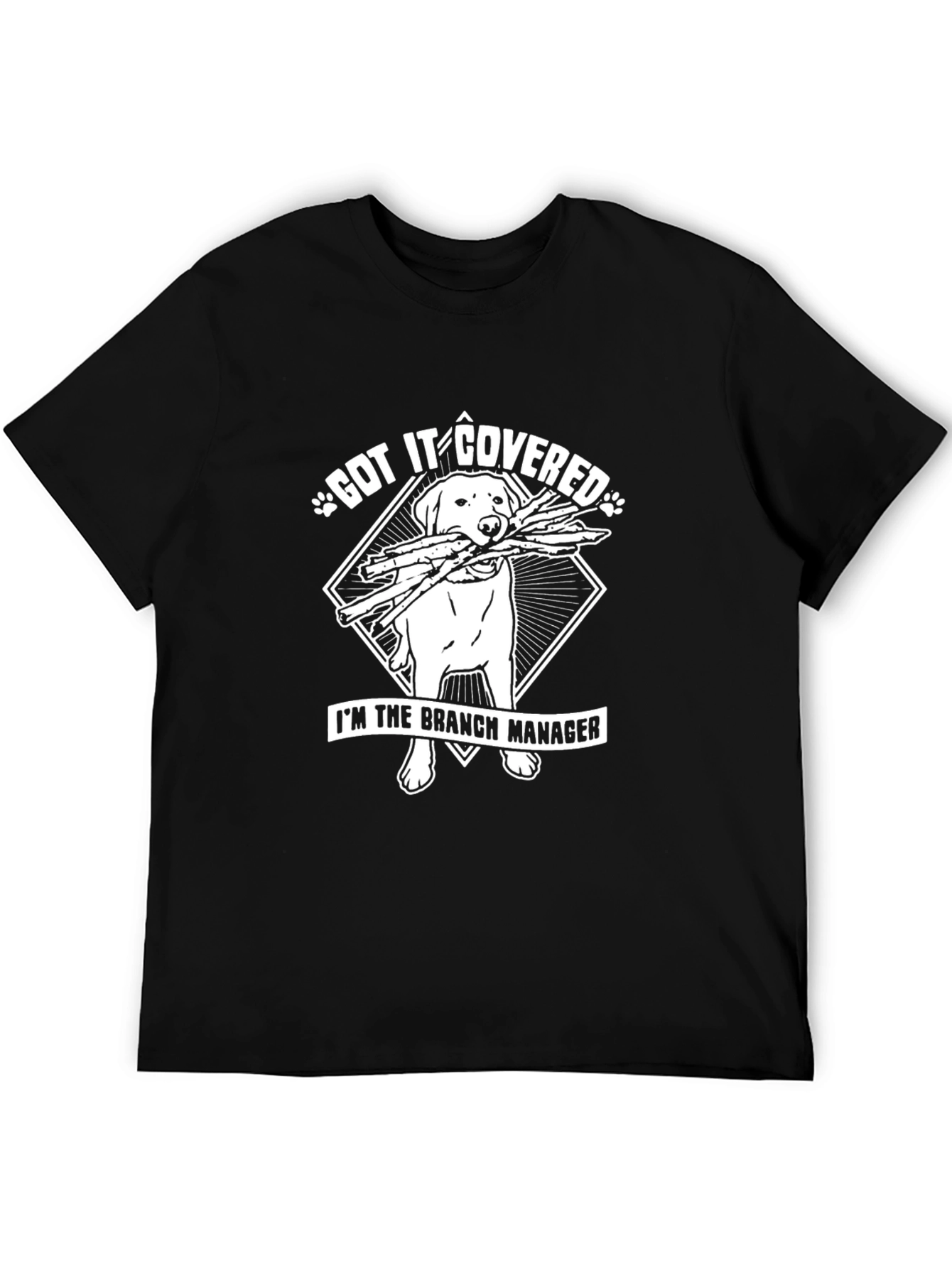 Got It Covered Dog Branch Manager T-Shirt