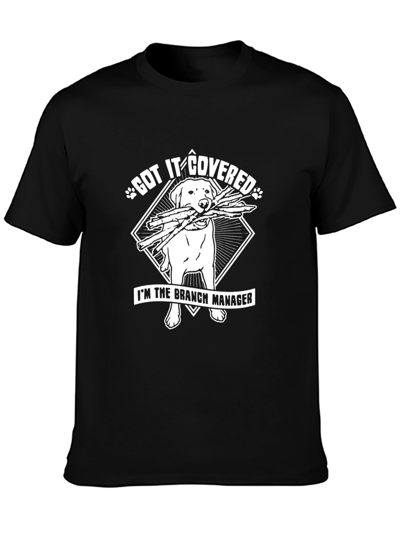 Got It Covered Dog Branch Manager T-Shirt