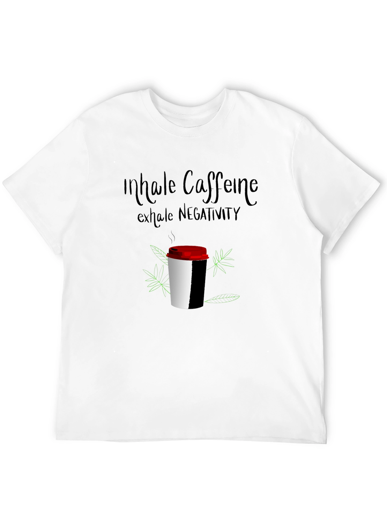Inhale Caffeine Exhale Negativity T-Shirt