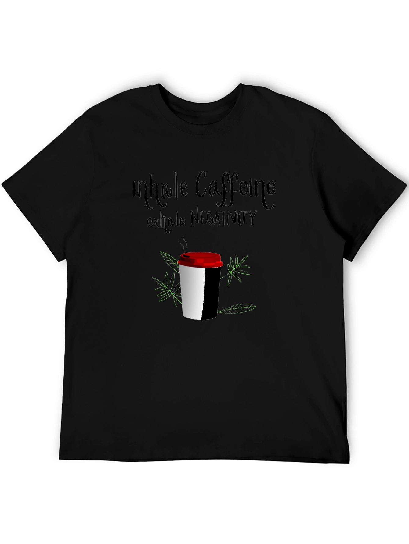 Inhale Caffeine Exhale Negativity T-Shirt