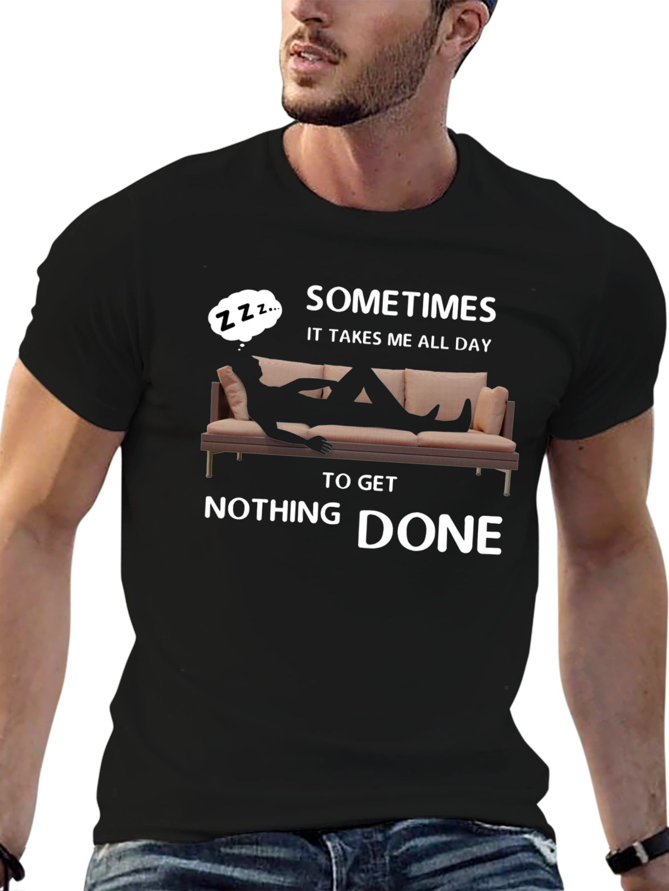 Sometimes All Day To Get Nothing Done T-Shirt