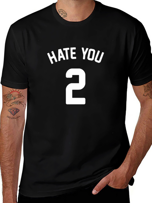 Hate You Number 2 T-Shirt Funny Graphic Tee