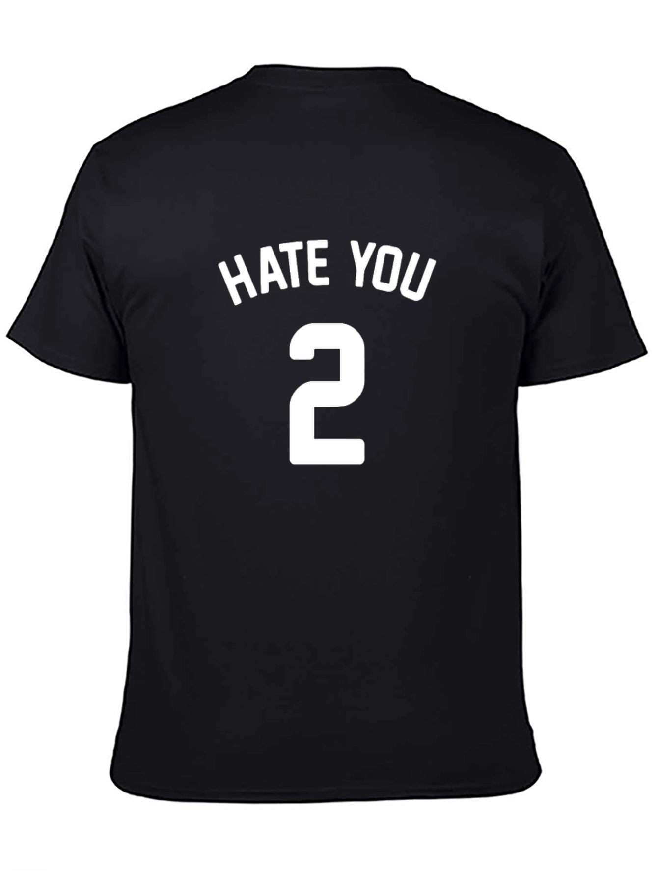 Hate You Number 2 T-Shirt Funny Graphic Tee
