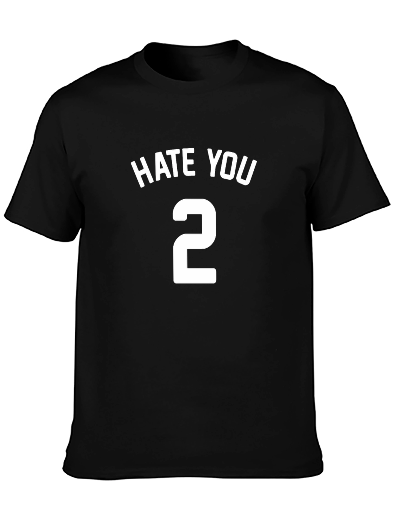 Hate You Number 2 T-Shirt Funny Graphic Tee