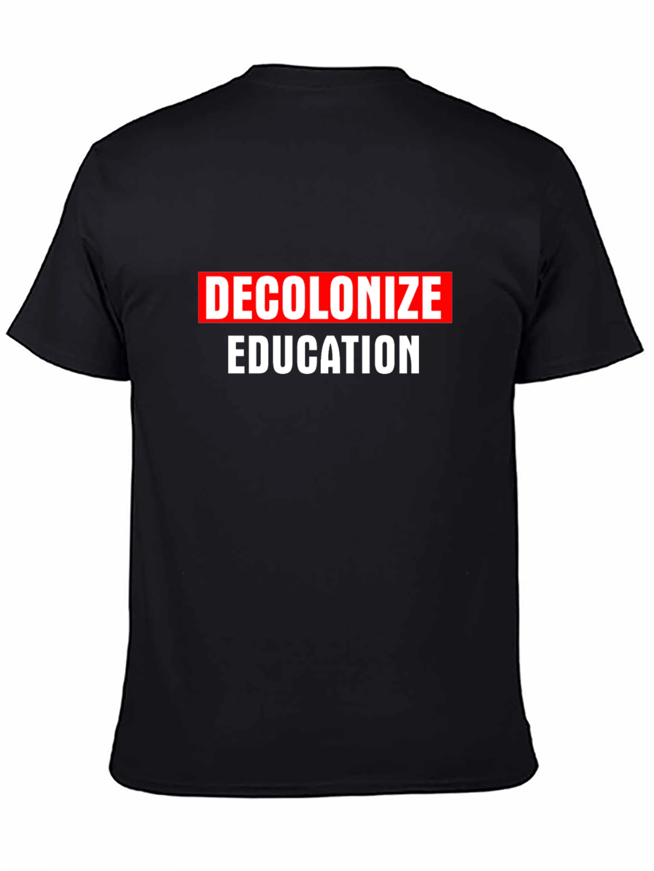 Decolonize Education T-Shirt - Bold Statement Tee