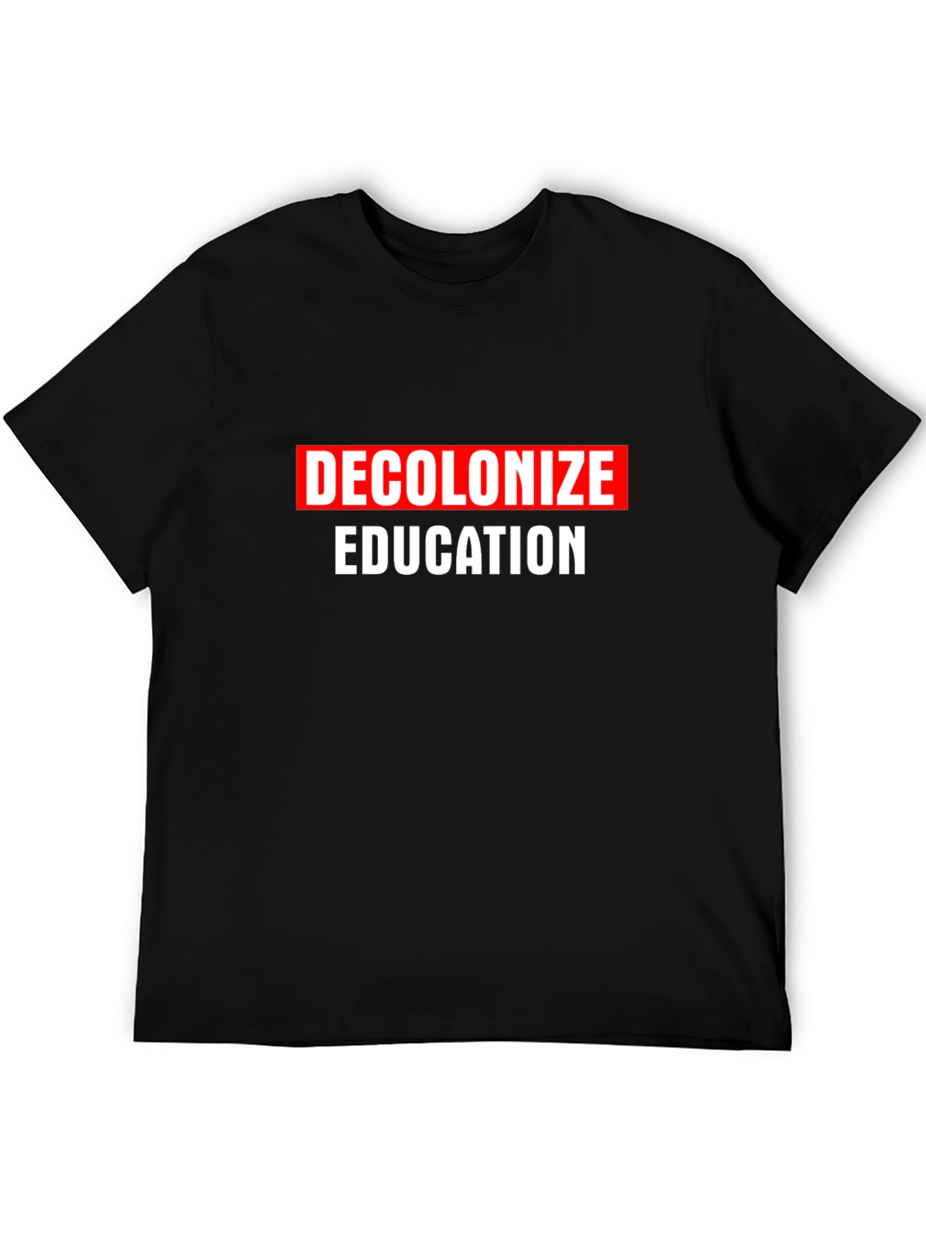 Decolonize Education T-Shirt - Bold Statement Tee