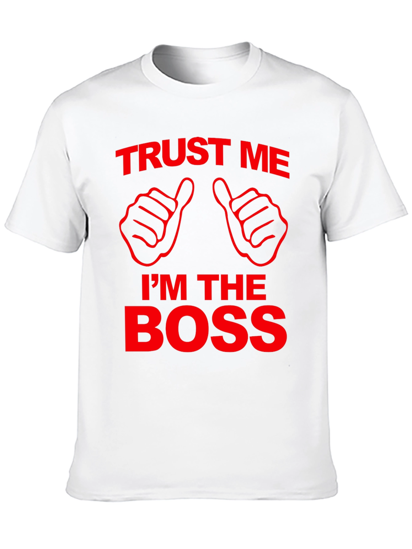 Trust Me Im The Boss Graphic T-Shirt