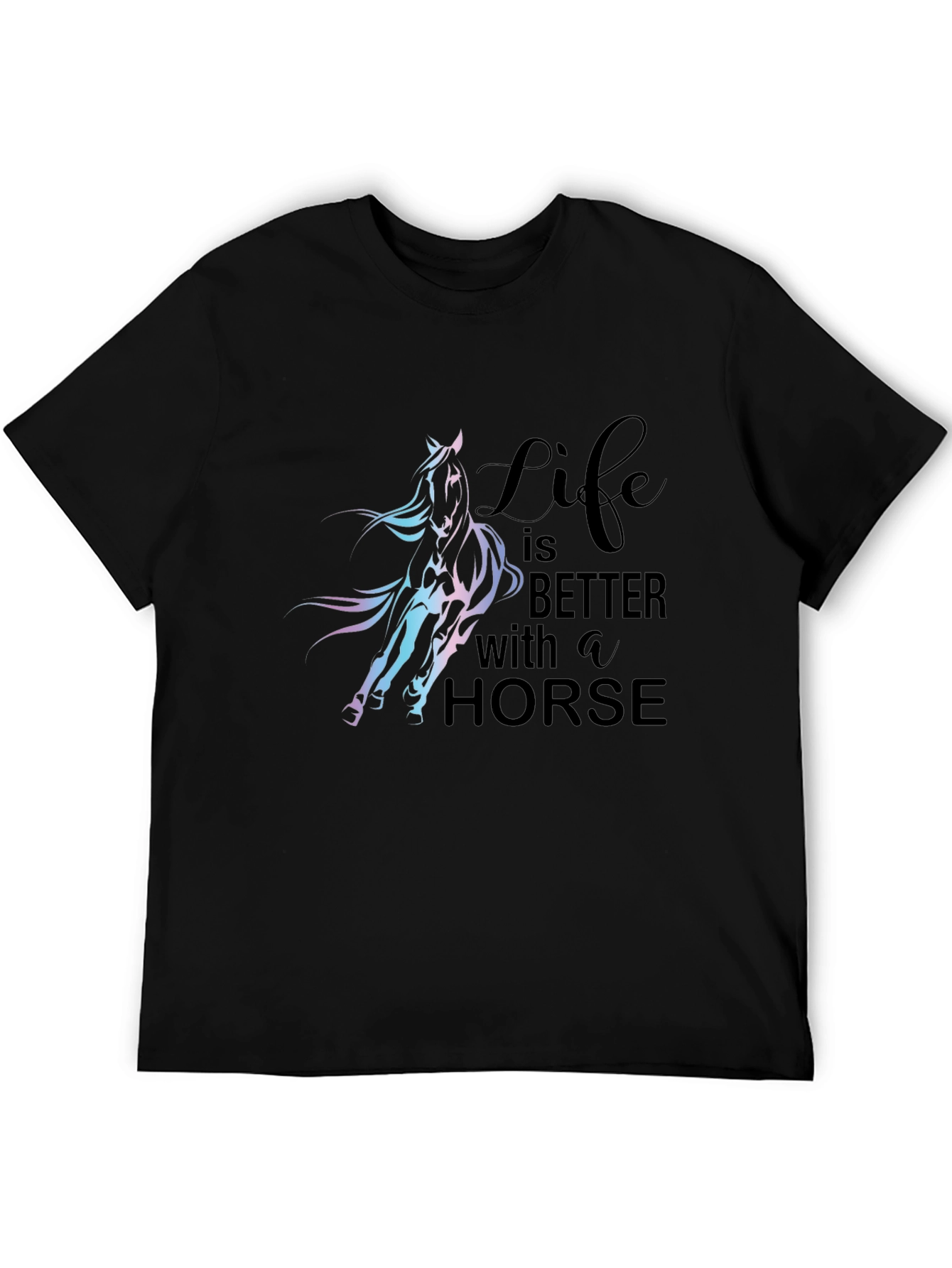 Life Is Better With A Horse Graphic T-Shirt