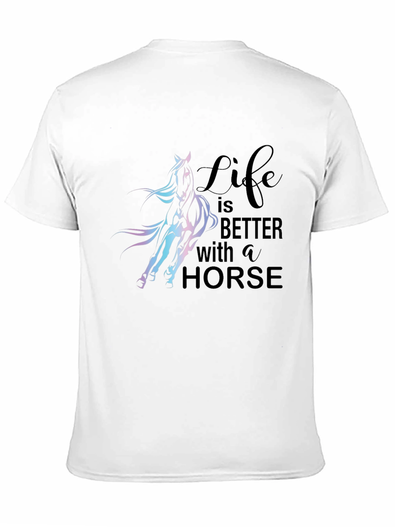 Life Is Better With A Horse Graphic T-Shirt