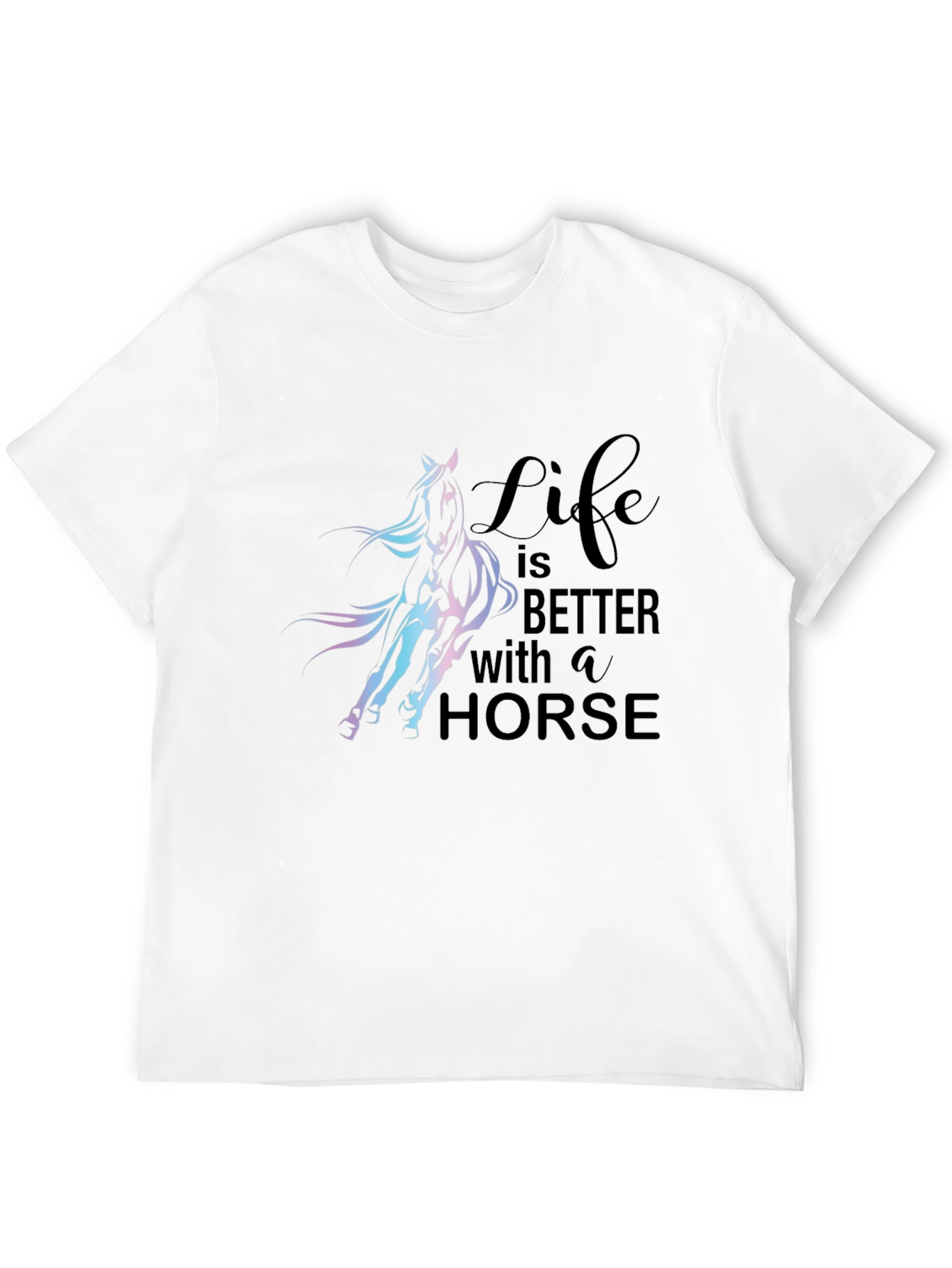 Life Is Better With A Horse Graphic T-Shirt