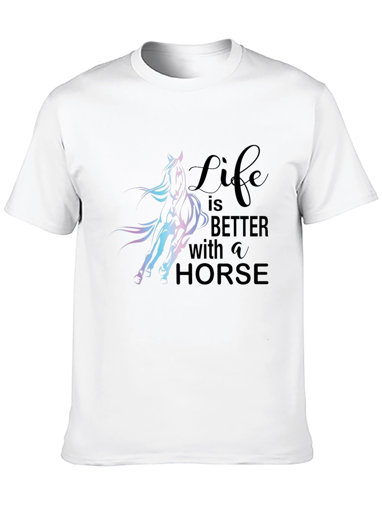 Life Is Better With A Horse Graphic T-Shirt