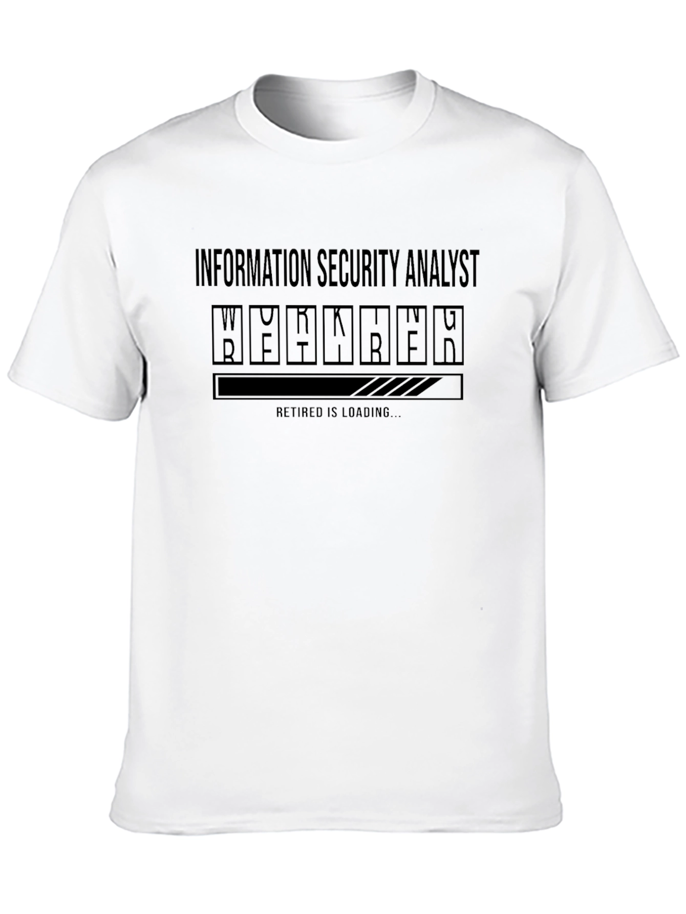Info Security Analyst - Retired is Loading T-Shirt