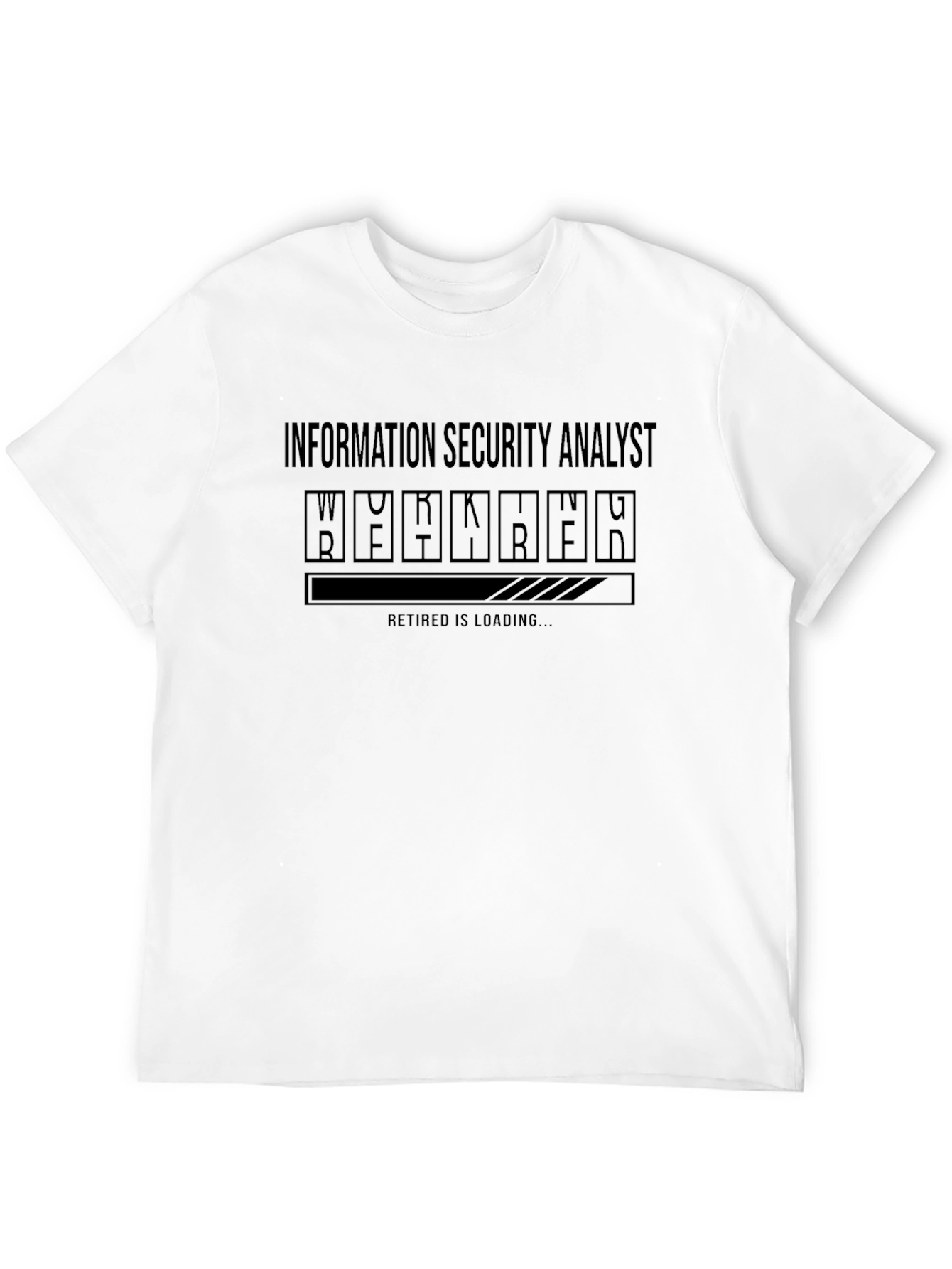 Info Security Analyst - Retired is Loading T-Shirt