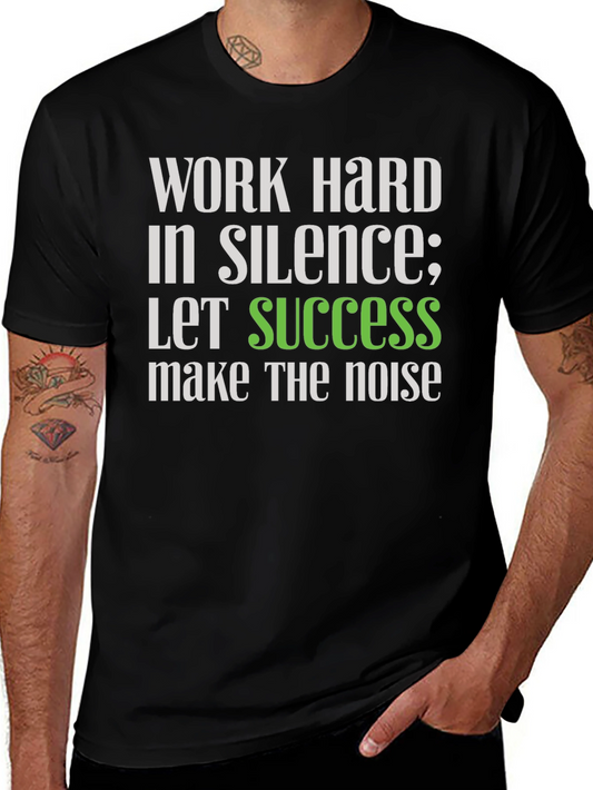 Work Hard in Silence T-Shirt - Motivational Tee