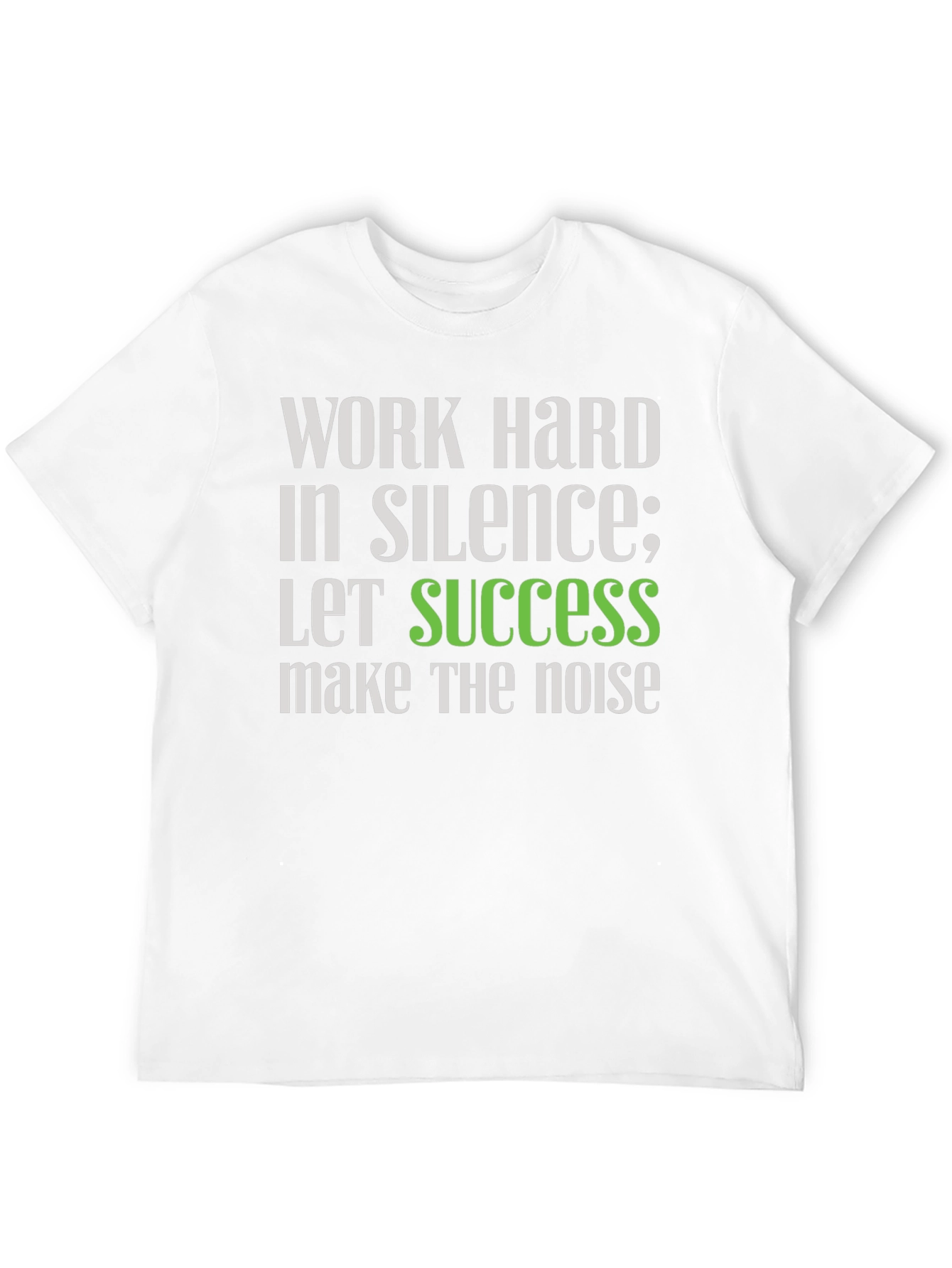 Work Hard in Silence T-Shirt - Motivational Tee