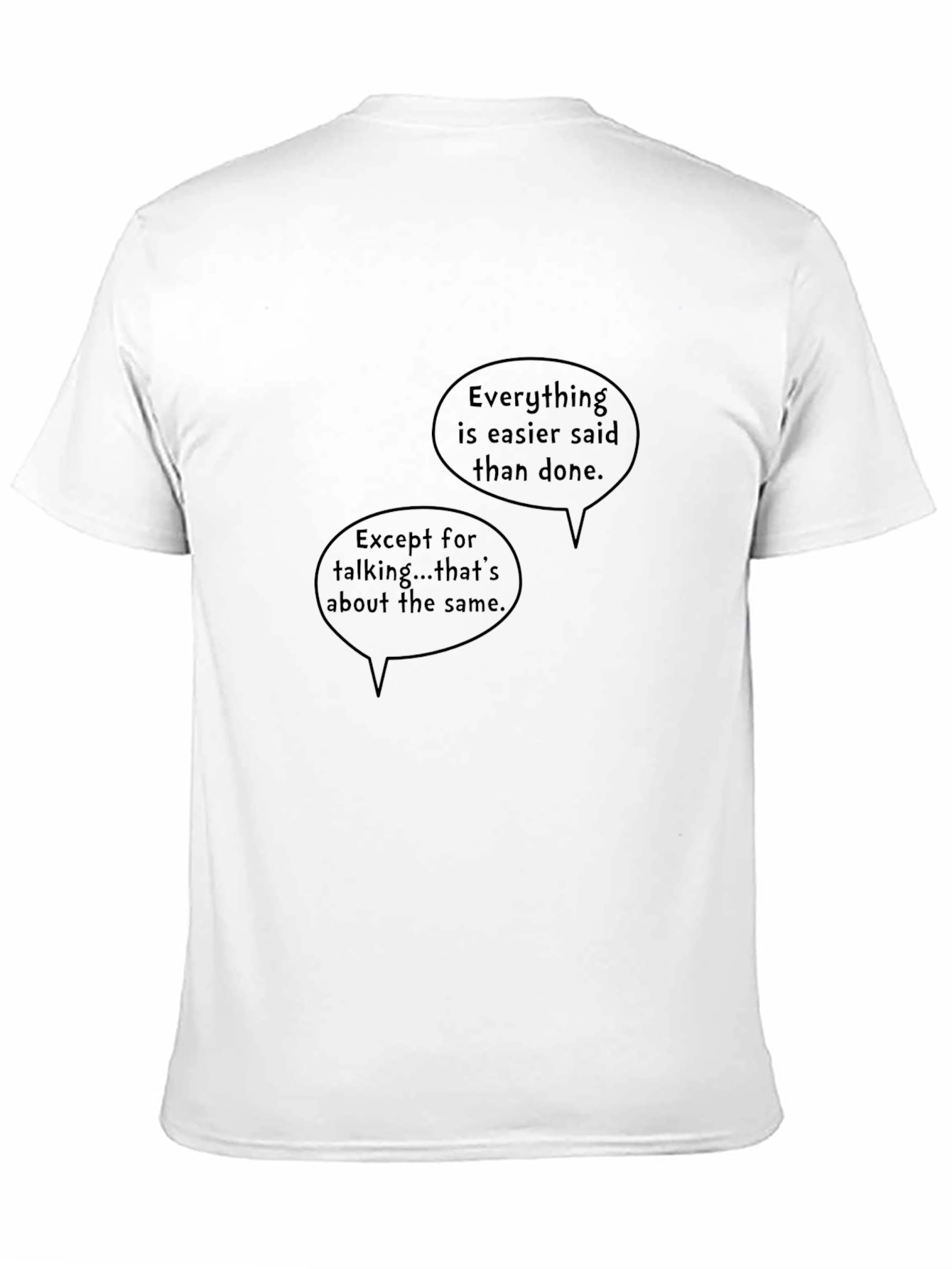 Humorous Easier Said Than Done Graphic Tee