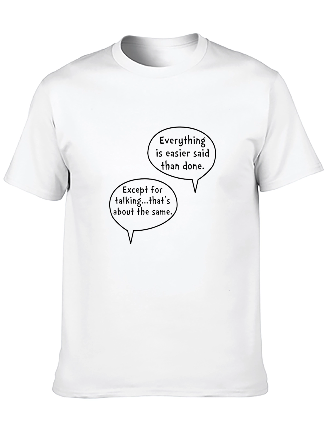 Humorous Easier Said Than Done Graphic Tee