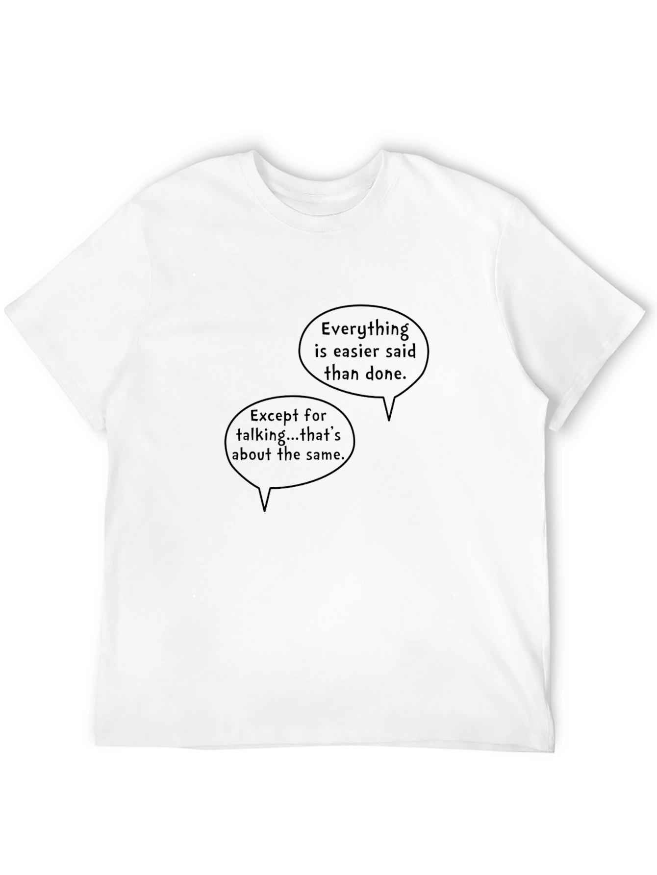 Humorous Easier Said Than Done Graphic Tee