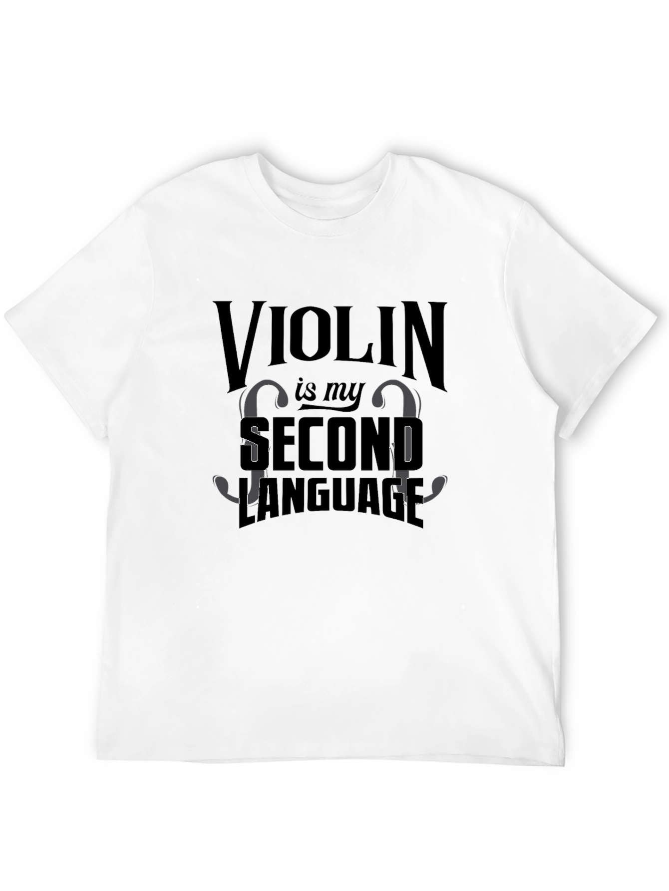 Violin is My Second Language - Musician T-Shirt