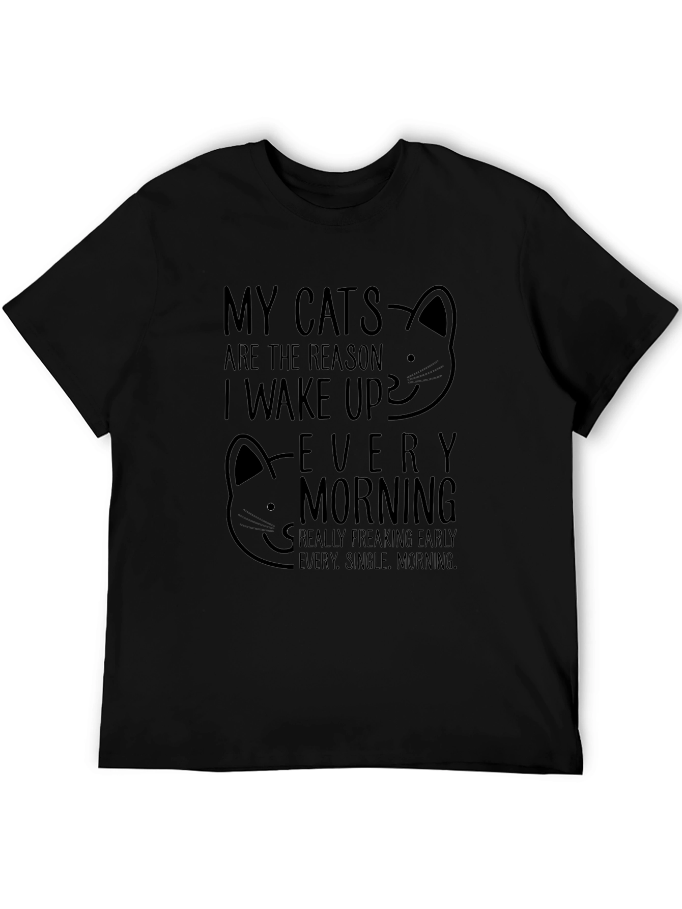 My Cats Reason Wake Up T-Shirt