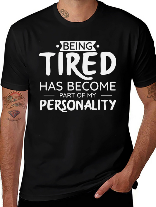 Funny Being Tired Graphic T-Shirt