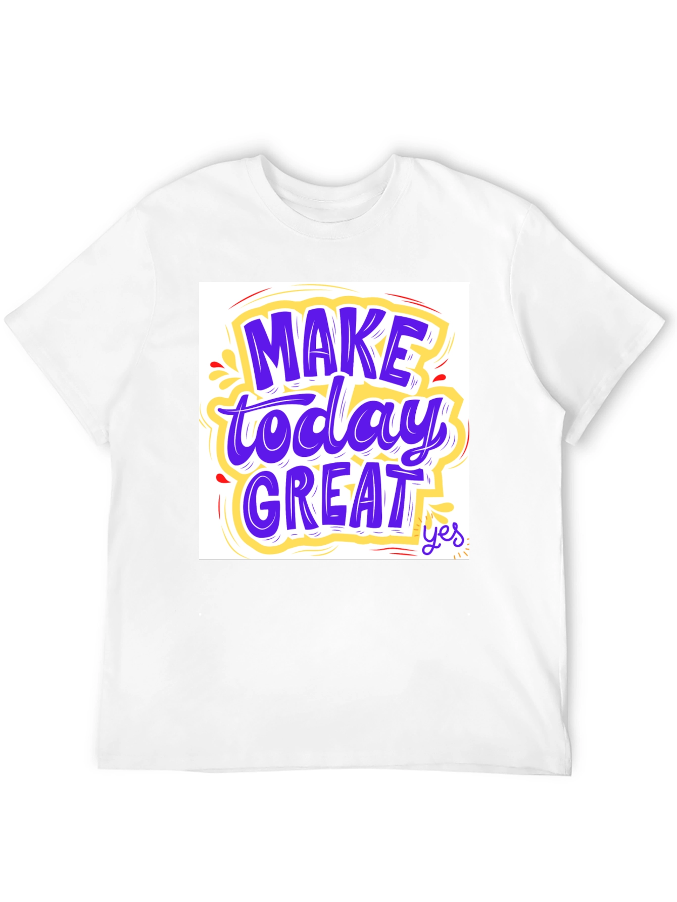 Motivational Graphic Tee: Make Today Great!